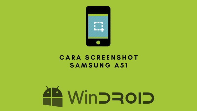 Cara Screenshot Samsung A51. 4 Cara Screenshot Samsung A51 Tanpa Tombol dengan Cepat