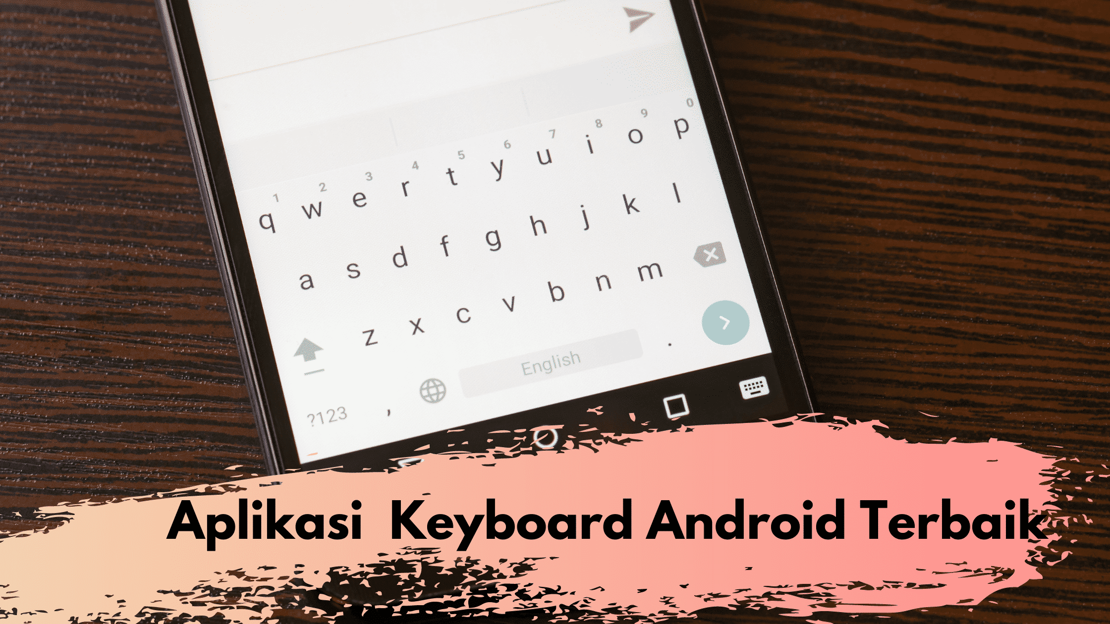 Aplikasi Keyboard Android Terbaik Apk. 5 Aplikasi Keyboard Android Terbaik 2021