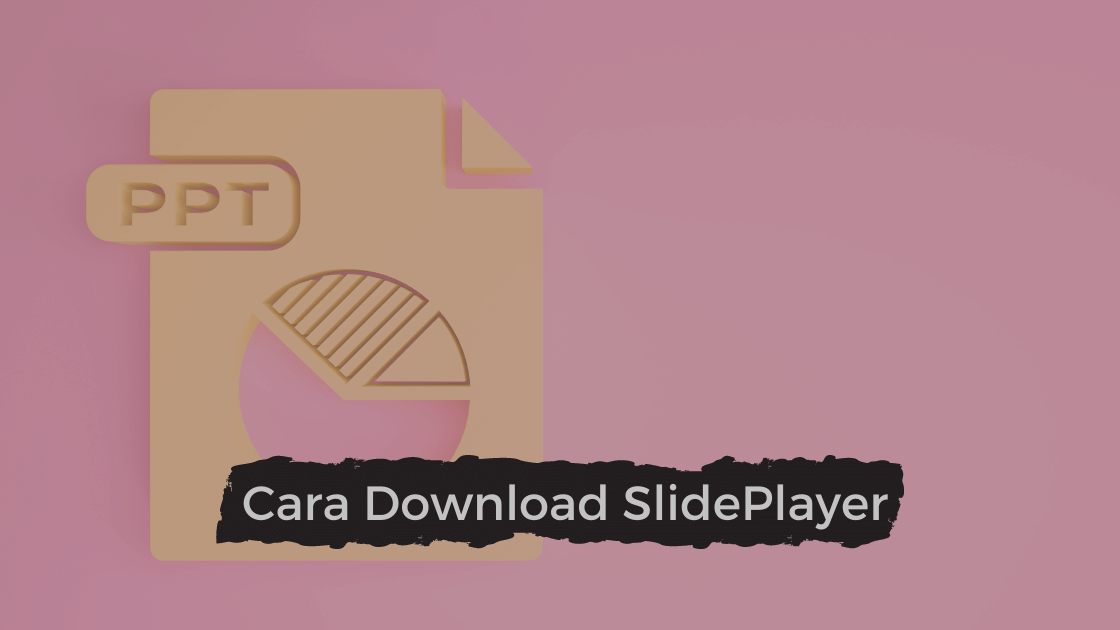 Cara Download Di Slideplayer Tanpa Login. Cara Download SlidePlayer Tanpa Login Dengan Mudah!
