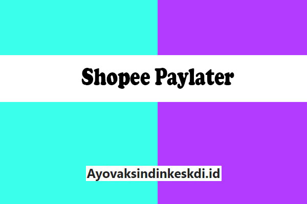 Cara Membayar Shopee Paylater. Shopee Paylater – Cara Mengaktifkan, Bunga & Aman/Tidak