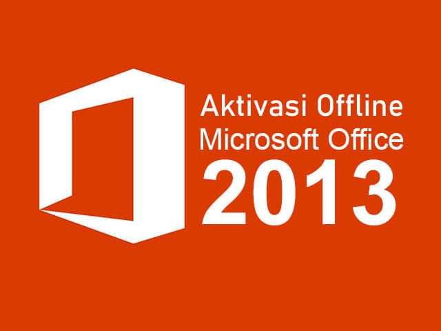 Cara Aktivasi Office 2013 Dengan Kmspico. 3 Cara Aktivasi Microsoft Office 2013 Permanen Secara Offline