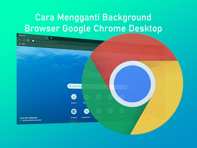 Cara Membuat Background Di Google Chrome. Cara Mengganti Background Google Chrome di Laptop