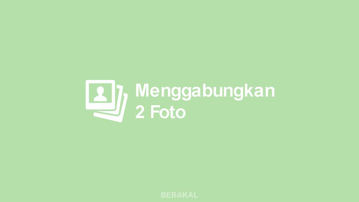 Aplikasi Gabung Foto Di Pc. √ 2 Cara Menggabungkan Foto dengan Mudah di PC & HP