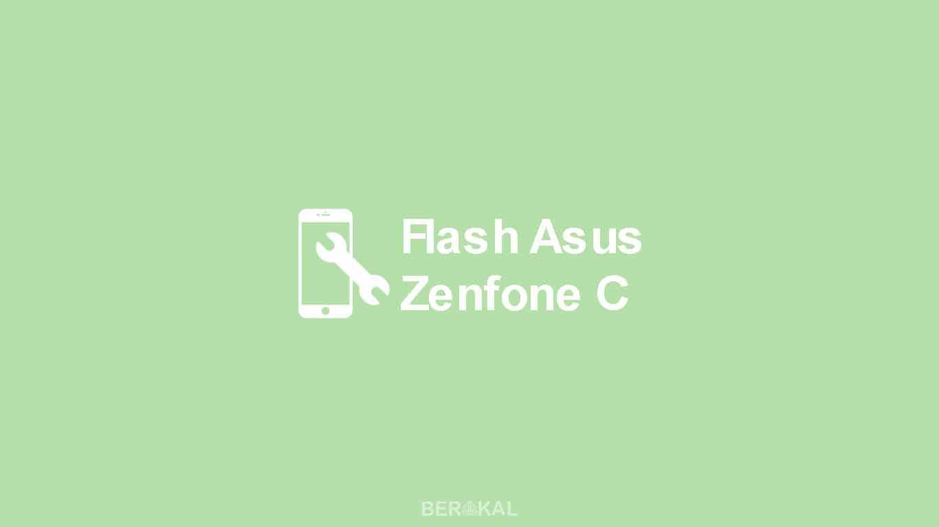 Cara Flash Zenfone Z007. √ 3 Cara Flash Asus Zenfone C Paling Mudah untuk Pemula