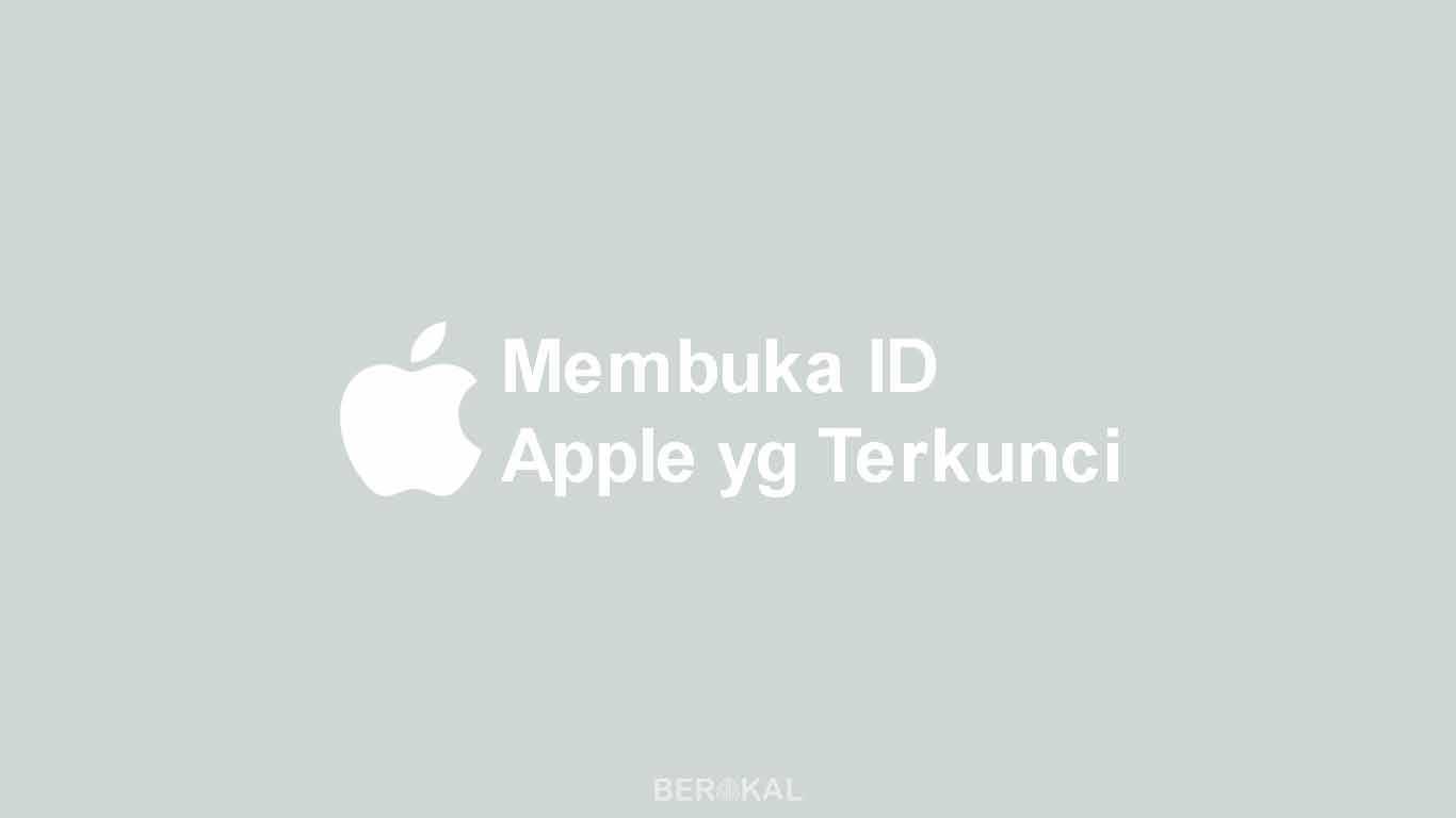 Cara Membuka Apple Id Yang Terkunci. √ 5 Cara Membuka ID Apple yang Terkunci untuk Pemula