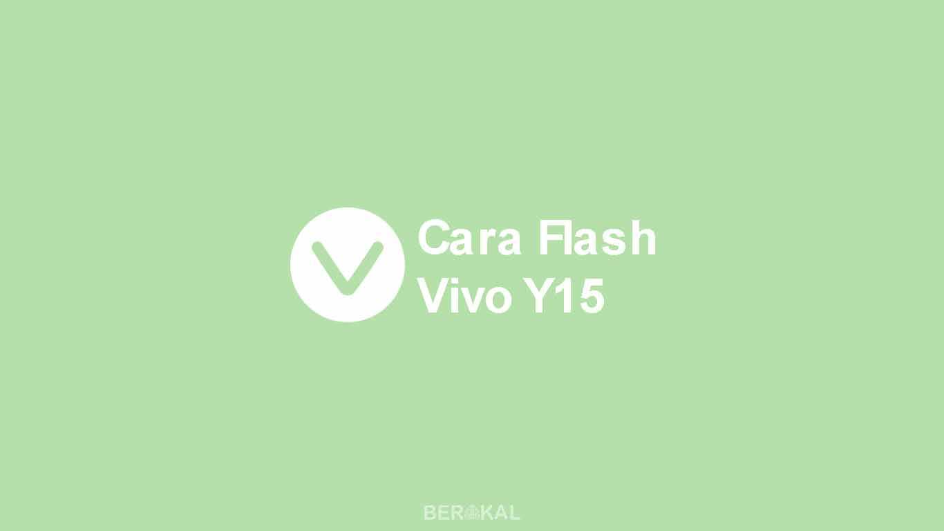 Cara Software Vivo Y15. √ 2 Cara Flash Vivo Y15 via SP Flashtool dan SD Card