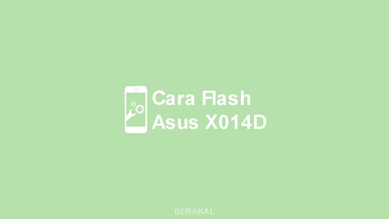 Cara Flash Asus X014d Dengan Asus Flashtool. √ Cara Flash Asus Zenfone Go X014D via PC dan tanpa PC