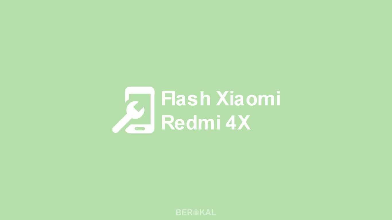 Cara Flash Hp Xiaomi 4x. √ Cara Flash Xiaomi Redmi 4X 