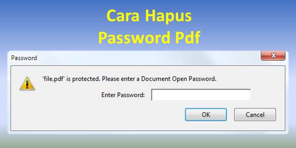 Cara Menghilangkan Password Pada File Pdf. Cara Hapus Password Pdf Tanpa Software Dan Dengan Software