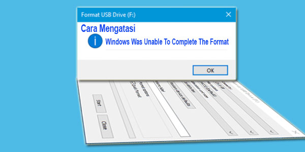 Cara Mengatasi Windows Unable To Format. Cara Mengatasi Windows Was Unable To Complete The Format