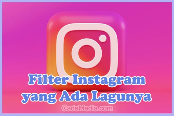 Filter Ig Yang Ada Lagunya. 20 Filter Instagram yang Ada Lagunya (Terbaru 2022)