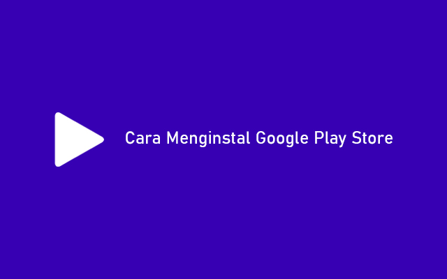 Cara Menginstal Google Play. 6 Cara Menginstal Google Play Store yang Terhapus 2023