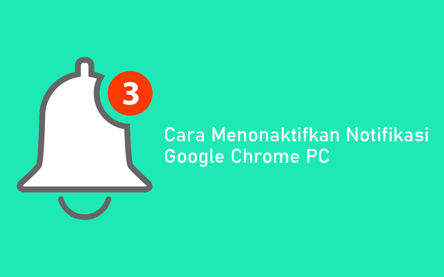 Cara Menghilangkan Notifikasi Google Chrome Pc. 6 Cara Menonaktifkan Notifikasi Google Chrome PC 2023