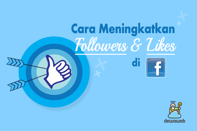 Cara Agar Fb Banyak Yang Mengikuti. Cara Menambah Likes dan Follower Facebook dengan Mudah