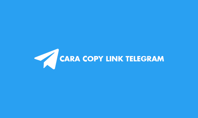 Cara Copy Link Telegram. 15 Cara Copy Link Telegram : Akun Sendiri, Orang Lain, Grup & Channel