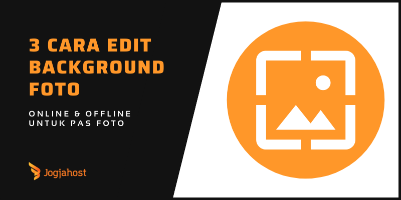 Cara Mengganti Latar Belakang Foto Online. 3 Cara Edit Background Foto Online & Offline untuk Pas Foto