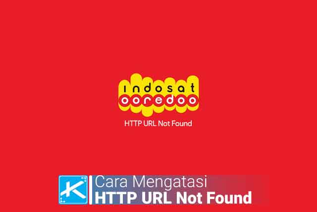 Http Url Not Found Artinya. Cara Mengatasi HTTP URL Not Found Paket Yellow Indosat Ooredoo
