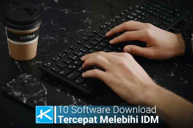 Aplikasi Untuk Download Tercepat. 10 Software Download Tercepat Melebihi IDM