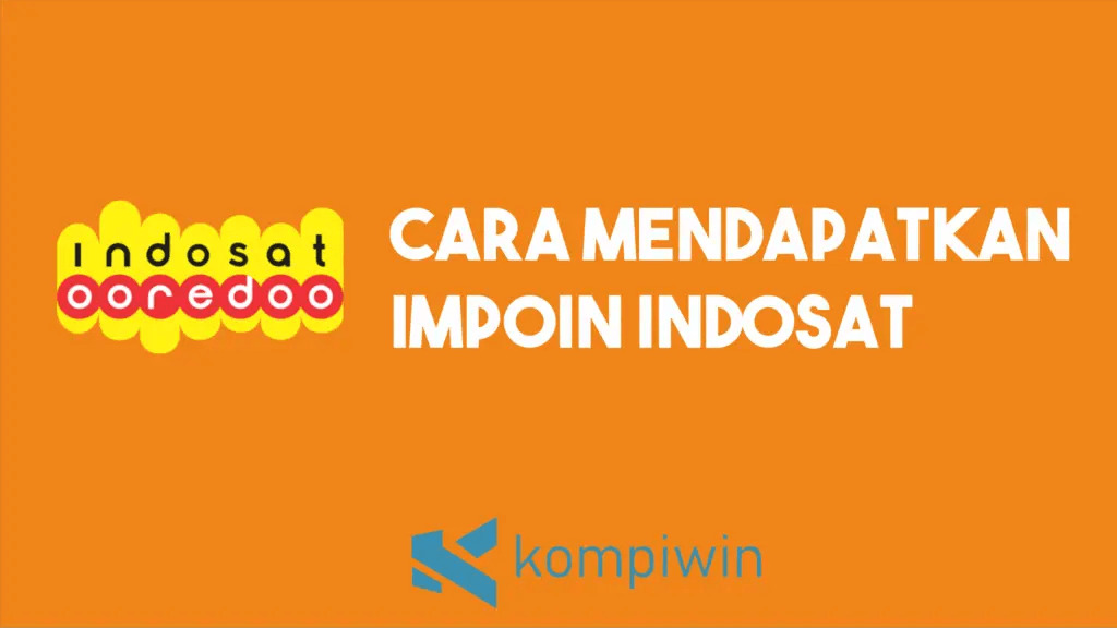 Cara Mendapatkan Impoin Indosat Gratis 2021. √ Cara Mendapatkan Impoin Indosat