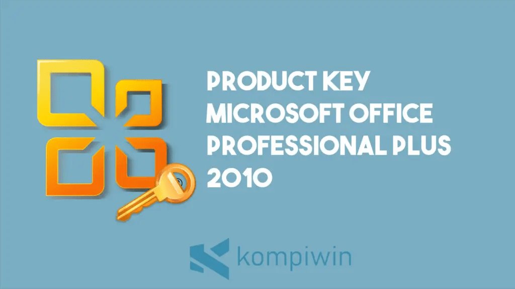 Cara Mengaktifkan Product Key Microsoft Office 2010. Kumpulan Product Key Microsoft Office 2010 (All Version)