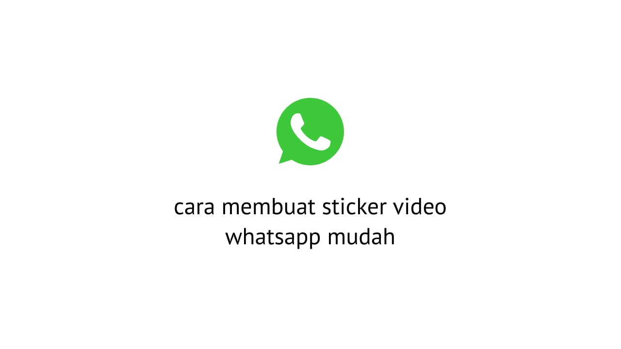 Membuat Stiker Wa Dari Video. 2 Cara Membuat Stiker Video Bergerak WhatsApp
