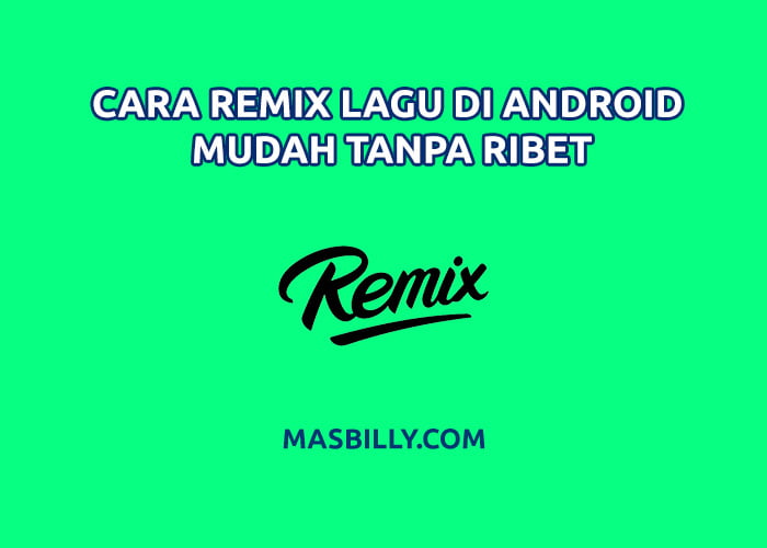 Cara Meremix Lagu Di Android. Cara Remix Lagu di Android Mudah Tanpa Ribet