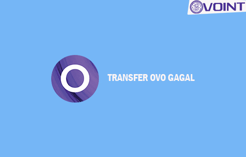 Kenapa Ovo Tidak Bisa Transfer. √ Transfer OVO Gagal 2023 : Penyebab & Cara Mengatasi