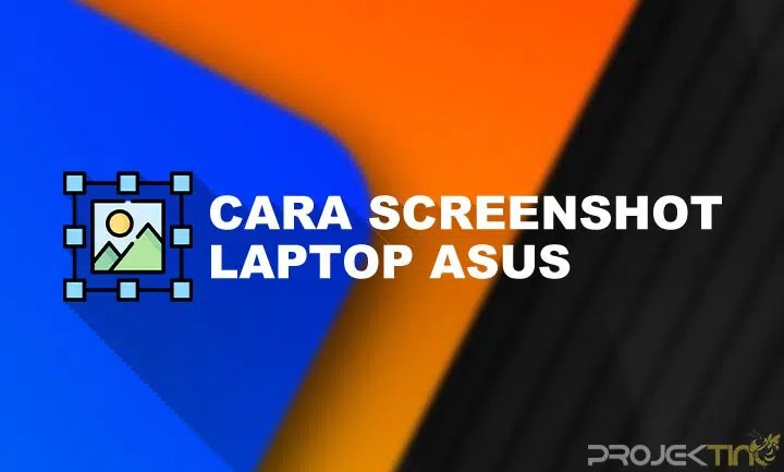 Cara Ss Di Laptop Asus Windows 10. 15 Cara Screenshot Laptop Asus Windows 10 & 11