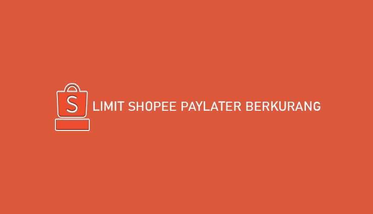 Cara Mengembalikan Limit Shopee Paylater. √ Limit Shopee PayLater Berkurang ? Ini Penjelasan & Penyebabnya