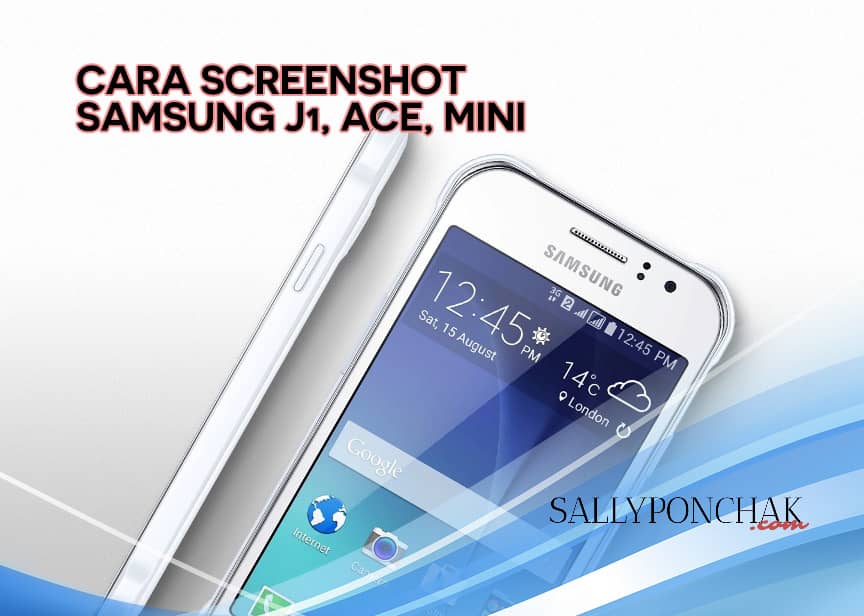 Cara Skrinsut Hp Samsung J1. Cara screenshot Samsung J1 paling mudah dengan tombol power