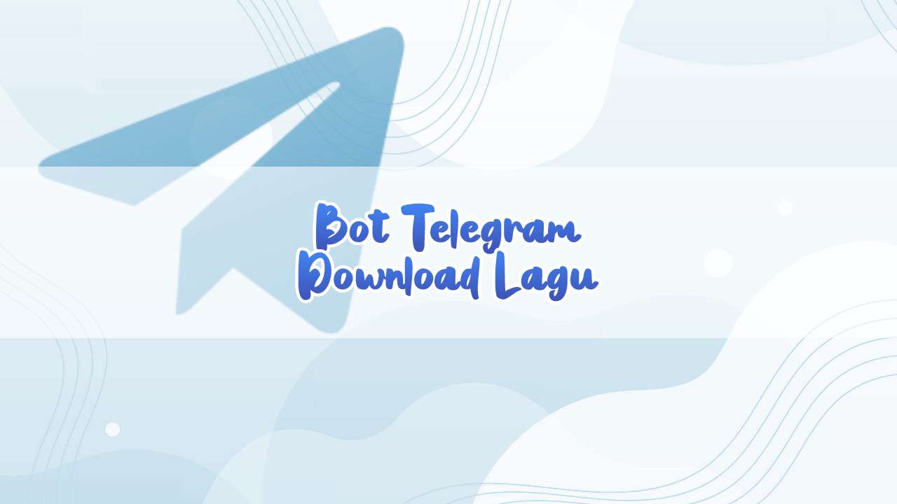 Bot Download Lagu Di Telegram. √ 5 Bot Download Lagu Telegram Paling Lengkap & Mudah