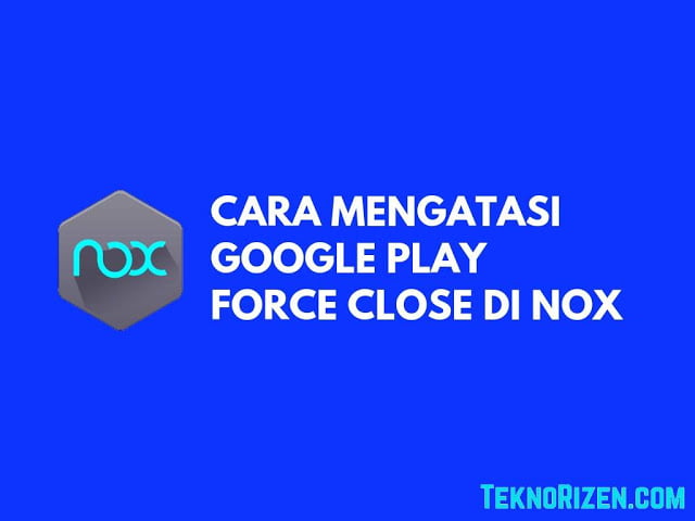 Nox Sayangnya Google Telah Berhenti. Cara Mengatasi Sayangnya Layanan Google Play Berhenti di Nox
