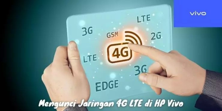Cara Mengunci Jaringan 4G LTE di HP Vivo dengan Mudah